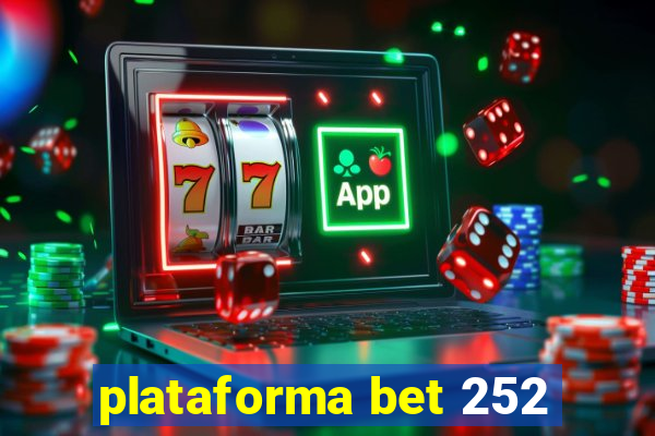 plataforma bet 252